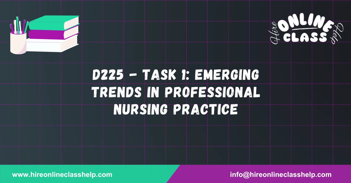 D225 - Task 1: Emerging Trends in Professional Nursing Practice