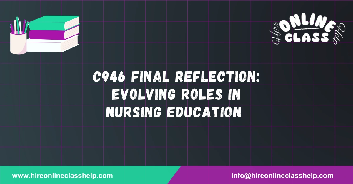 C946 Final Reflection: Evolving Roles in Nursing Education
