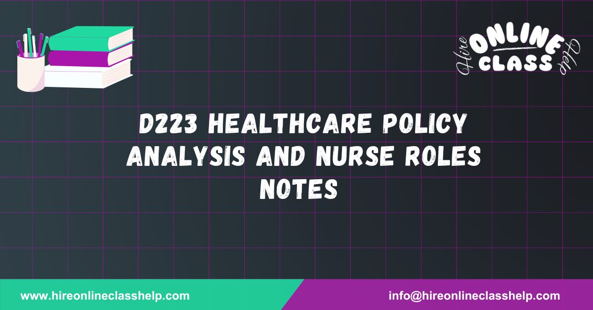 D223 Healthcare Policy Analysis and Nurse Roles Notes
