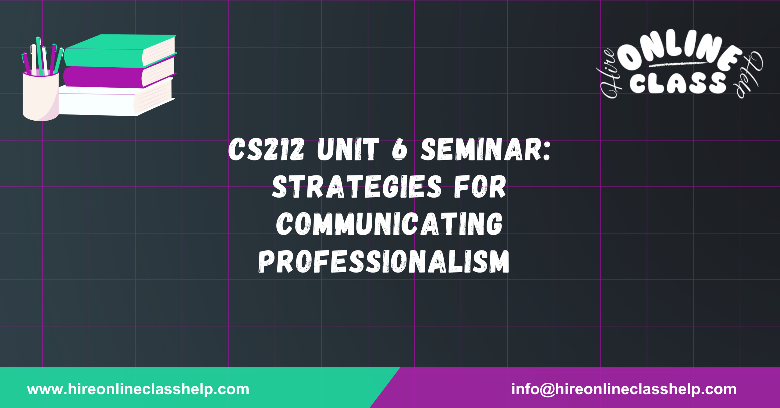 CS212 Unit 6 Seminar: Strategies for Communicating Professionalism