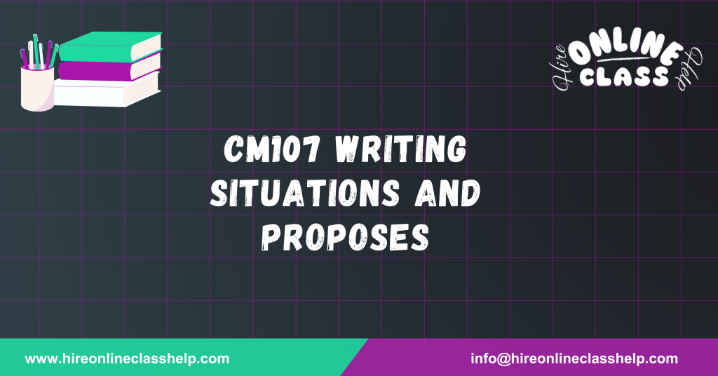 CM107 Writing Situations and Proposes