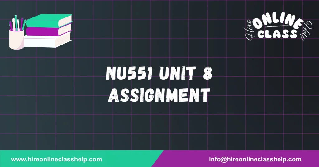 NU551 Unit 8 Assignment