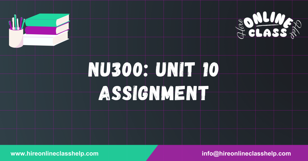 NU300: Unit 10 Assignment