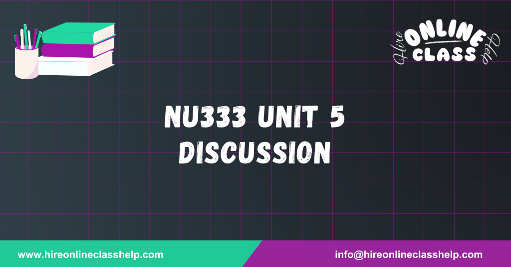 NU333 Unit 5 Discussion