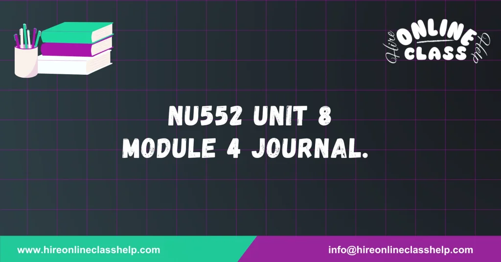 NU552 Unit 8 Module 4 Journal