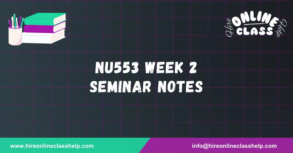 NU553 Week 2 Seminar Notes
