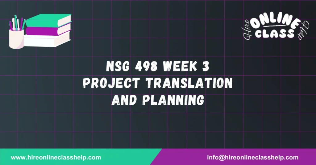 NSG 498 Week 3 Project Translation and Planning