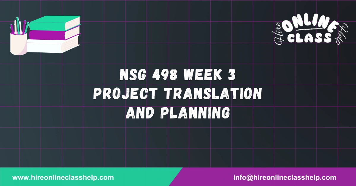 NSG 498 Week 3 Project Translation and Planning