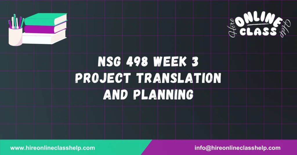 NSG 498 Week 3 Project Translation and Planning