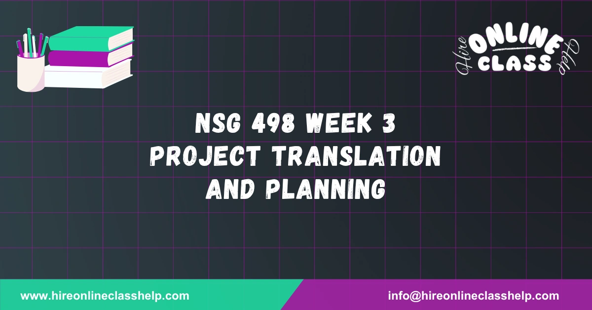NSG 498 Week 3 Project Translation and Planning