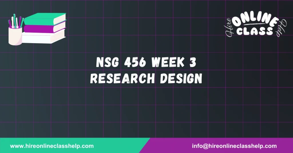 NSG 456 Week 3 Research Design