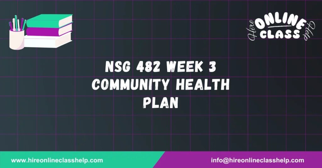 NSG 482 Week 3 Community Health Plan