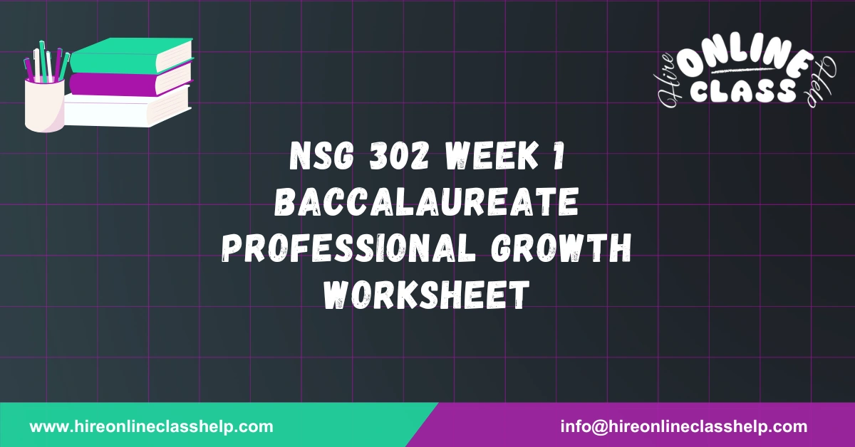 NSG 302 Week 1 Baccalaureate Professional Growth Worksheet