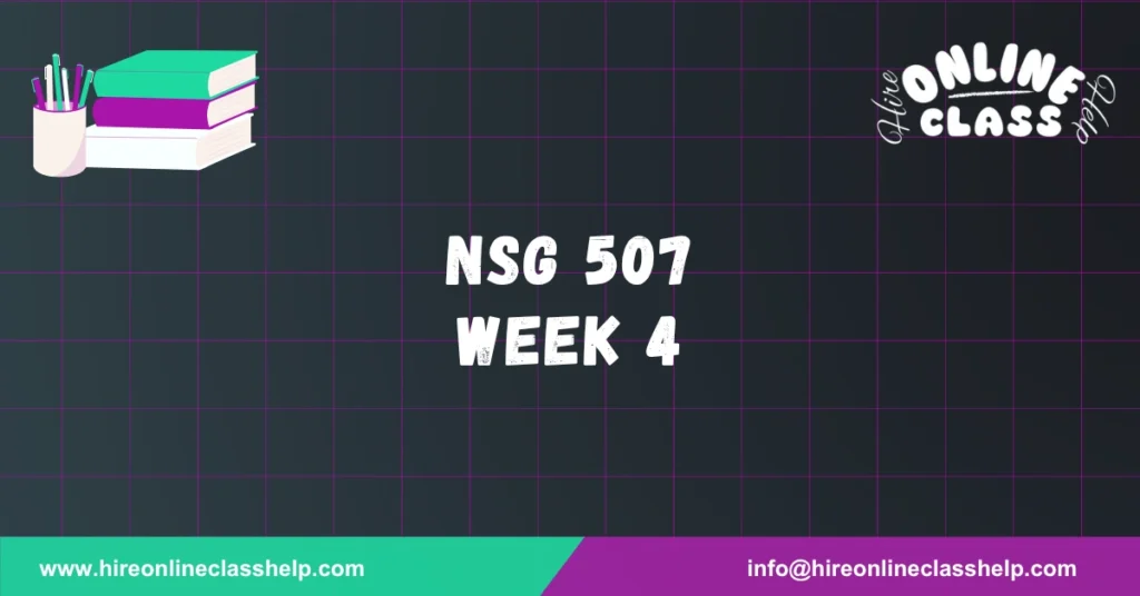 NSG 507 Week 4