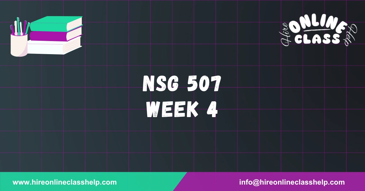 NSG 507 Week 4