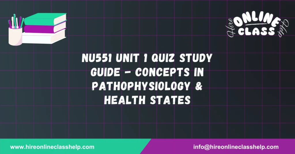 NU551 Unit 1 Quiz Study Guide - Concepts in Pathophysiology & Health States