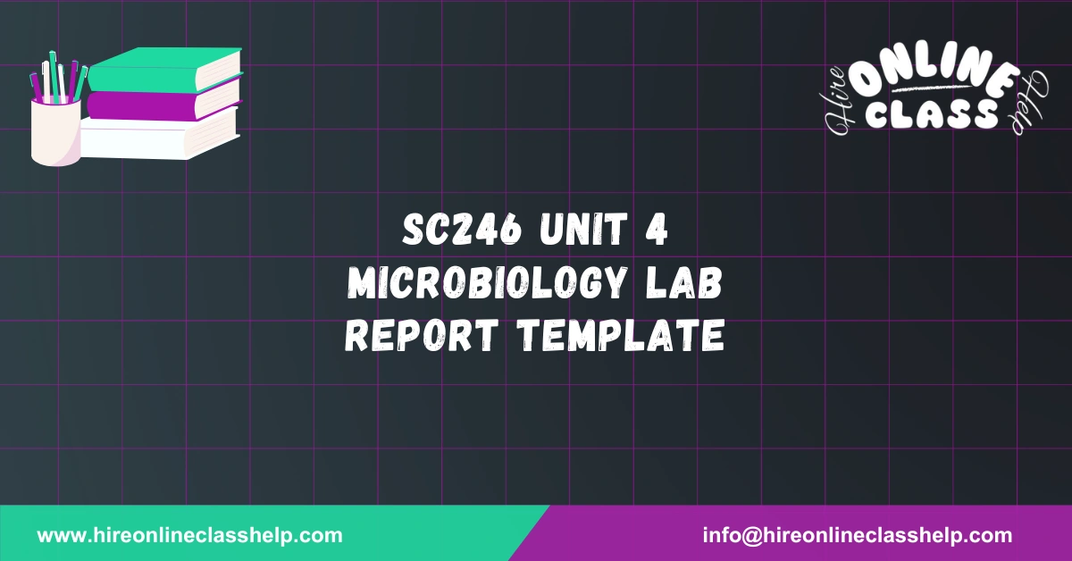 SC246 Unit 4 Microbiology Lab Report Template