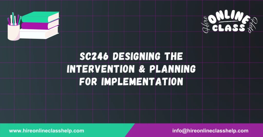 SC246 Designing the Intervention & Planning for Implementation