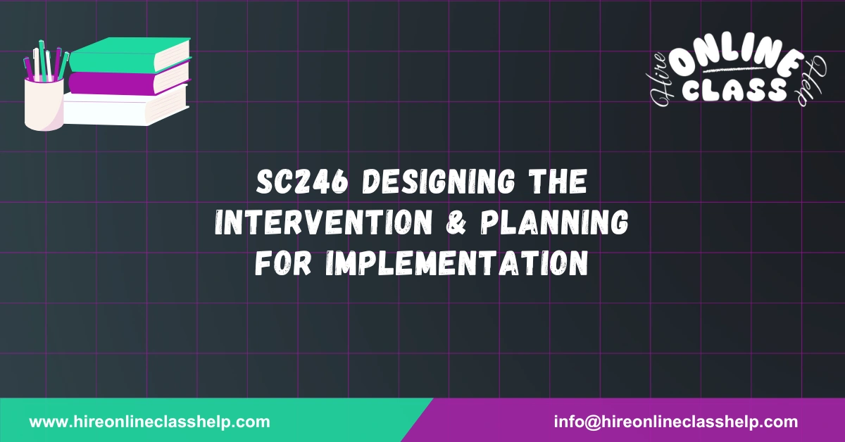 SC246 Designing the Intervention & Planning for Implementation