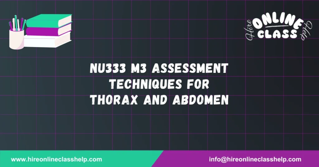 NU333 M3 Assessment Techniques for Thorax and Abdomen