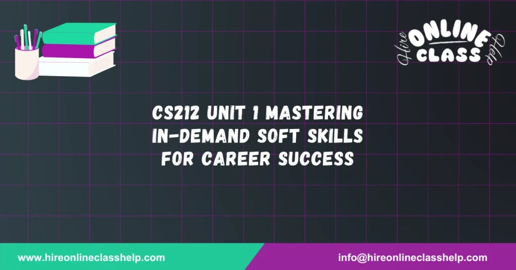 CS212 Unit 1 Mastering In-Demand Soft Skills for Career Success