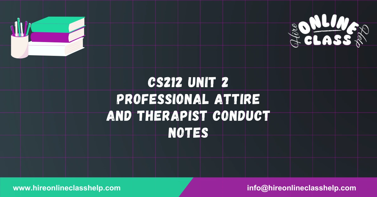 CS212 Unit 2 Professional Attire and Therapist Conduct Notes