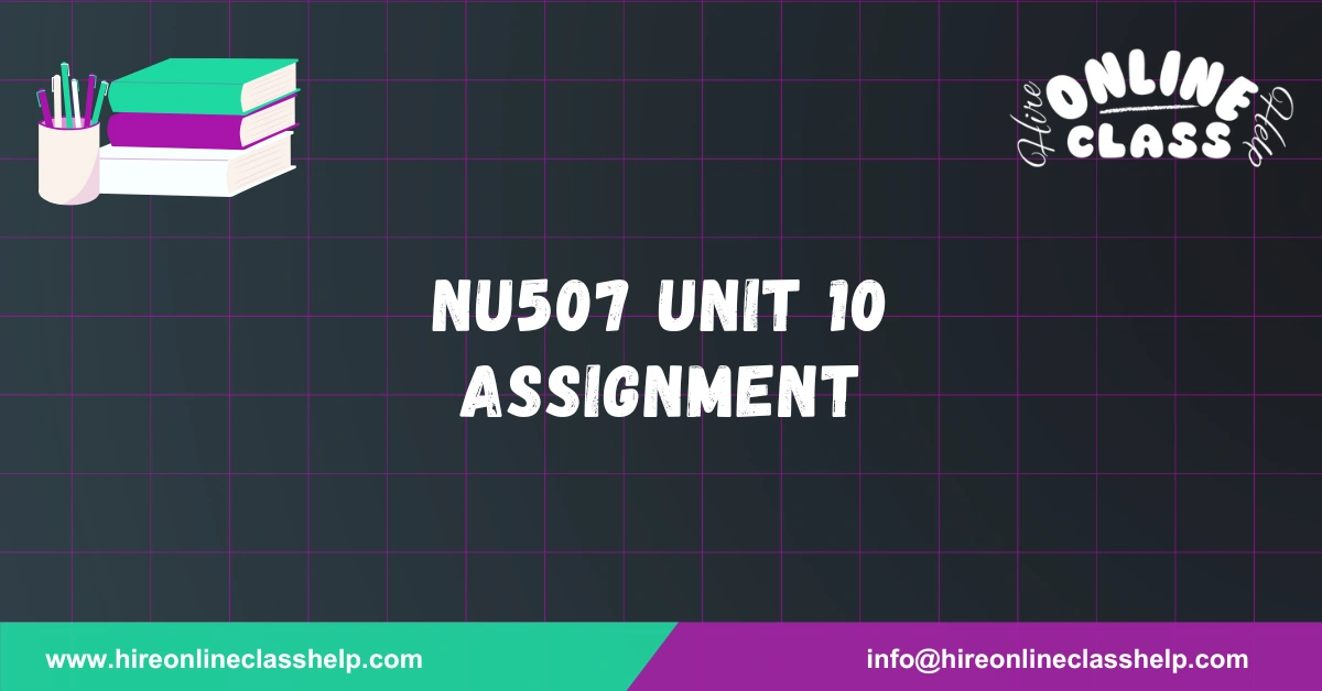 NU507 Unit 10 Assignment