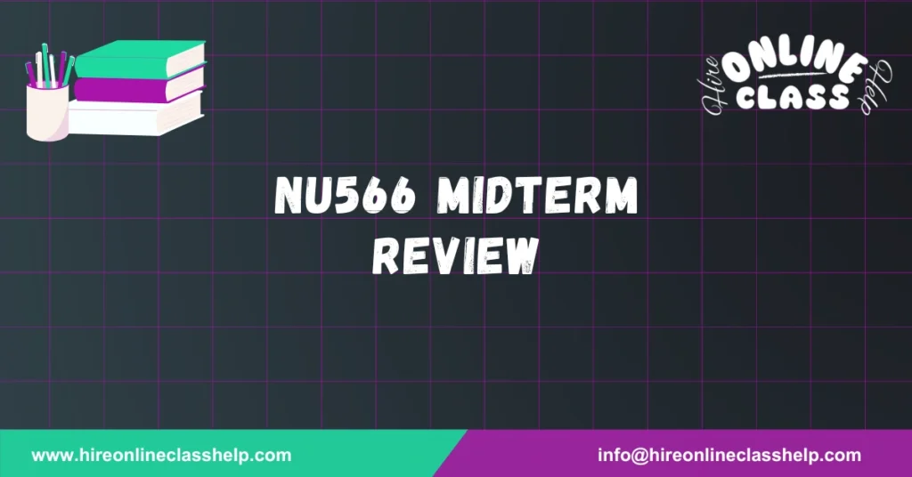NU566 Midterm Review