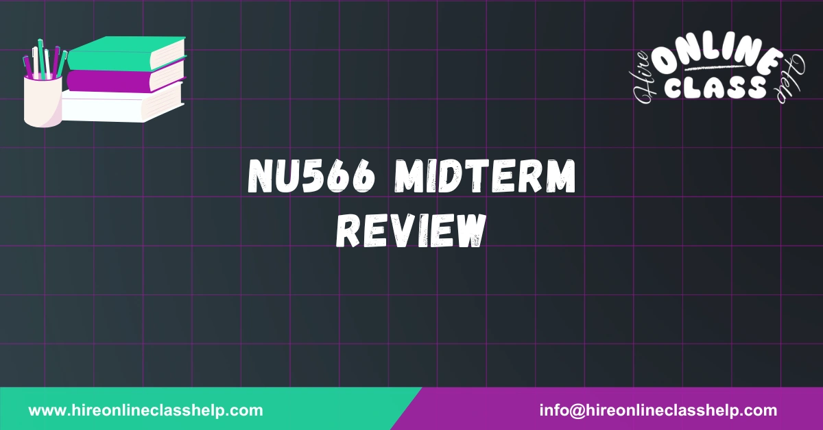NU566 Midterm Review