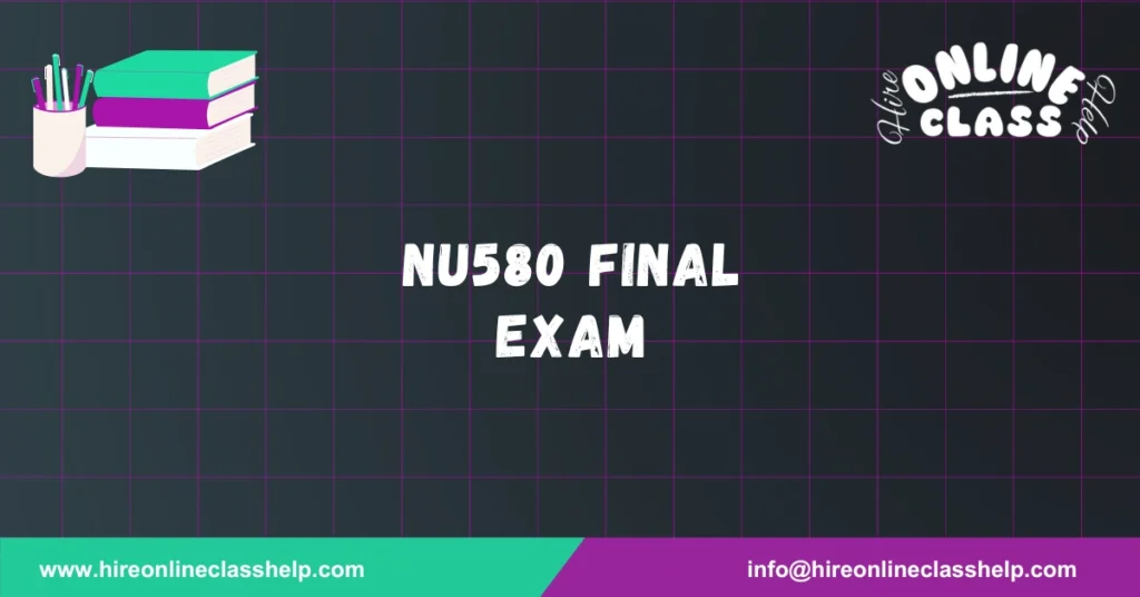 NU580 Final Exam