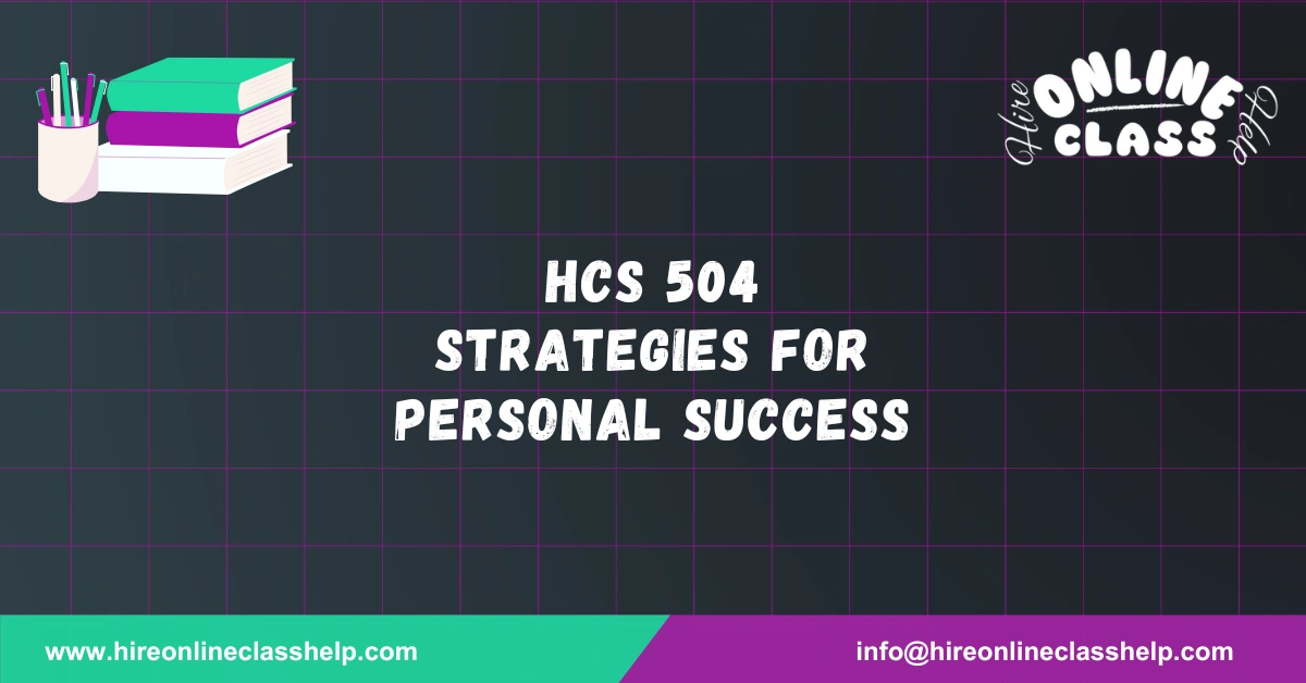 HCS 504 Strategies for Personal Success