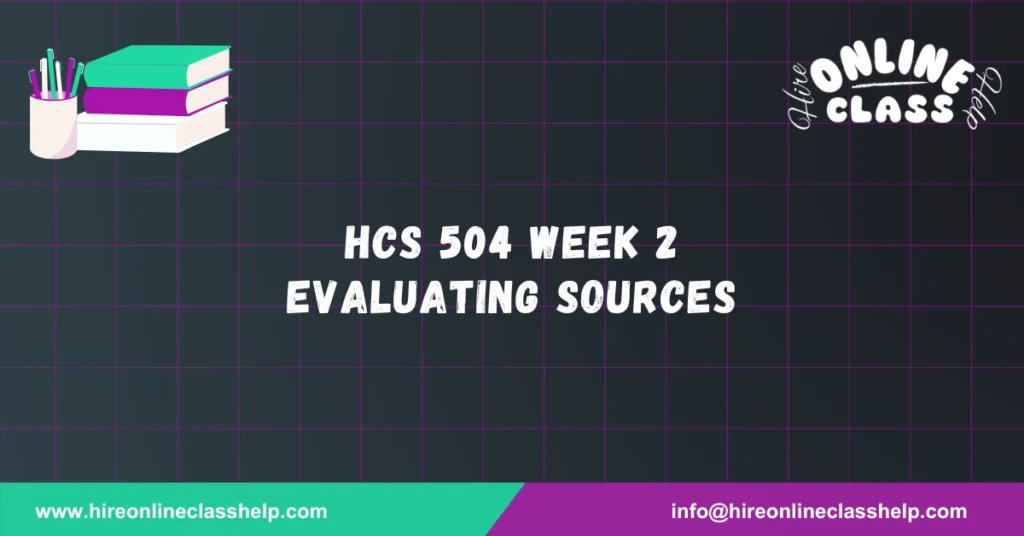 HCS 504 Week 2 Evaluating Sources