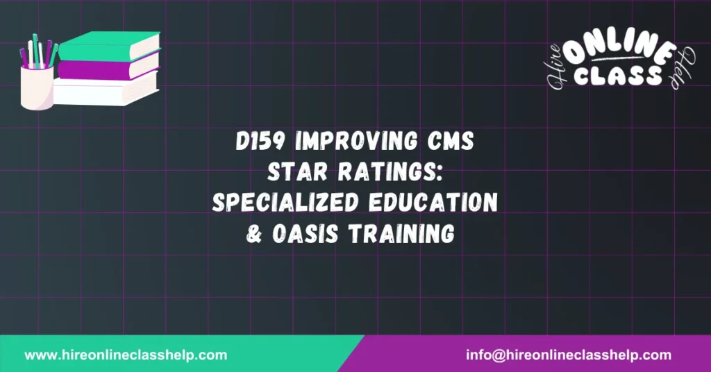 D159 Improving CMS Star Ratings: Specialized Education & OASIS Training