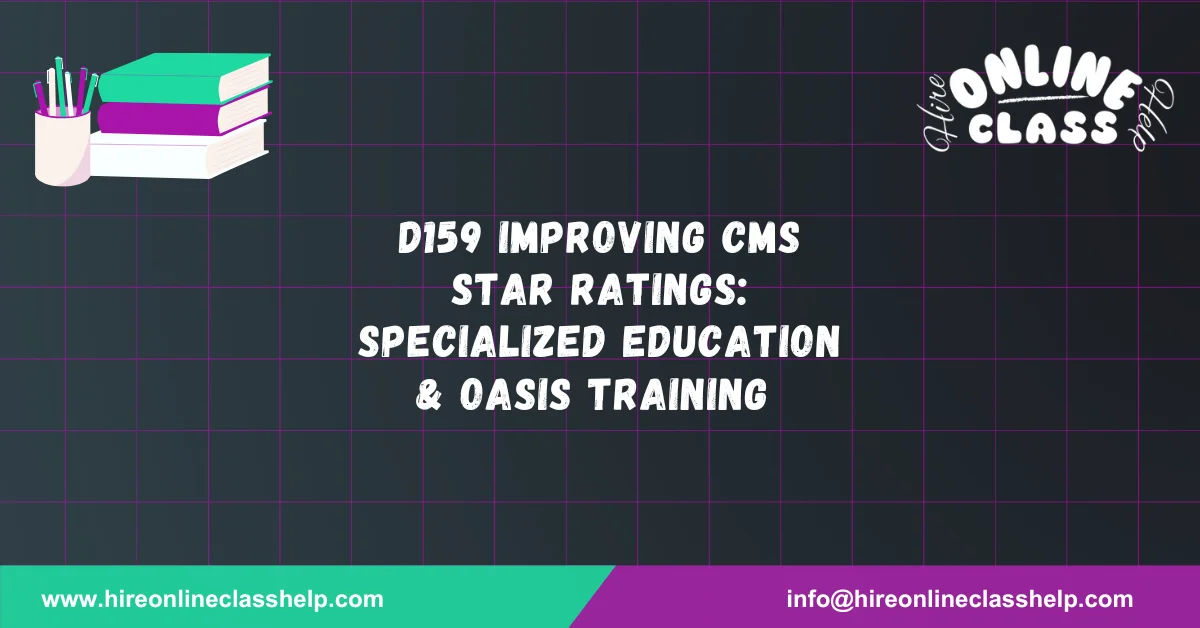 D159 Improving CMS Star Ratings: Specialized Education & OASIS Training